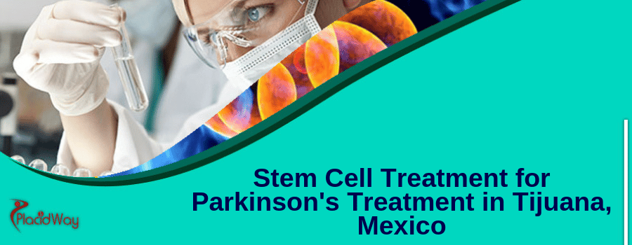 Stem Cell Therapy for Parkinsons in Tijuana, Mexico
